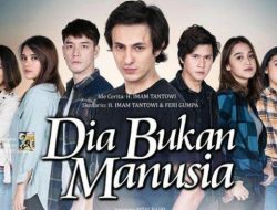 Foto Mulai Tayang Malam Ini, SCTV Hadirkan Sinetron "Dia Bukan Manusia"