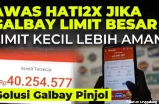 Perhatian! Galbay pinjol limit besar vs limit kecil.