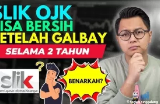 Benarkah Slik OJK bisa bersih setelah galbay pinjol 2 tahun?