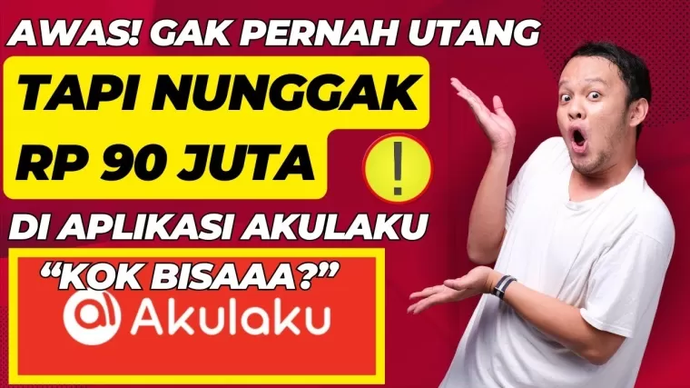 Waspada penipuan pinjol. Ada tunggakan Rp90 juta di Akulaku.