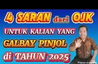 4 saran OJK (Otoritas Jasa Keuangan) untuk nasabah galbay pinjol.