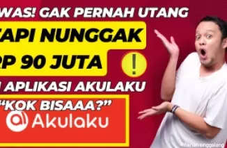 Waspada penipuan pinjol. Ada tunggakan Rp90 juta di Akulaku.